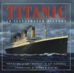 Titanic: An Illustrated History