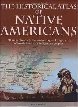 עטיפת הספר Historical Atlas Of Native Americans מאת Dr. Ian Barnes