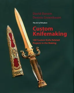 Custom Knifemaking: 100 Custom Knife Related Projects in the Making