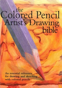 עטיפת הספר Colored Pencil Artist's Bible (Artist's Bibles) מאת Jane Strother