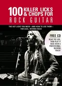 100 Killer Licks And Chops For Rock Guitar (Music Bibles)
