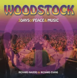 עטיפת הספר Woodstock: 3 Days of Peace & Music מאת Richard Havers