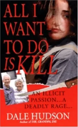 All I Want To Do Is Kill (Pinnacle True Crime)