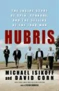 Hubris: The Inside Story of Spin, Scandal, and the Selling of the Iraq War
