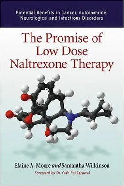 The Promise Of Low Dose Naltrexone Therapy: Potential Benefits in Cancer, Autoimmune, Neurological and Infectious Disorders