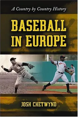 Baseball in Europe: A Country by Country History