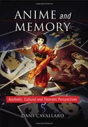Anime and Memory: Aesthetic, Cultural and Thematic Perspectives