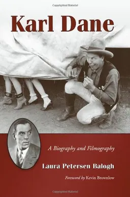Karl Dane: A Biography and Filmography