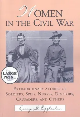 Women in the Civil War: Extraordinary Stories of Soldiers, Spies, Nurses, Doctors, Crusaders, and Others [LARGE PRINT]