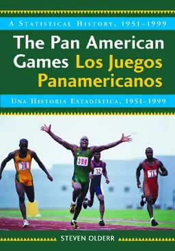 The Pan American Games / Los Juegos Panamericanos: A Statistical History, 1951-1999, <I>bilingual edition</I> / Una Historia Estadistica, 1951-1999, <I>edicion bilingue</I> (Spanish Edition)