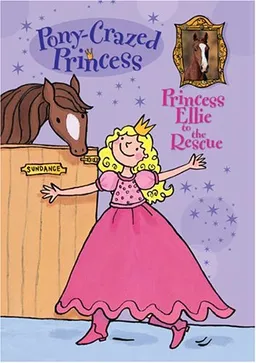 Pony-Crazed Princess #1: Princess Ellie to the Rescue