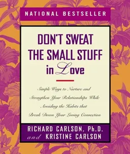 Don't Sweat the Small Stuff in Love (Don't Sweat the Small Stuff Series)