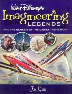 Walt Disney's Imagineering Legends and the Genesis of the Disney Theme Park