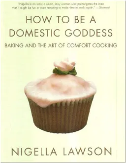 How to Be a Domestic Goddess: Baking and the Art of Comfort Cooking - Paperback 
