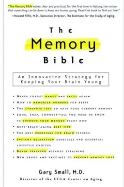 עטיפת הספר The Memory Bible: An Innovative Strategy For Keeping Your Brain Young מאת Gary Small