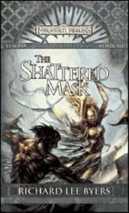 The Shattered Mask: Sembia: Gateway to the Realms, Book III (Sembia Gateway to the Realms)