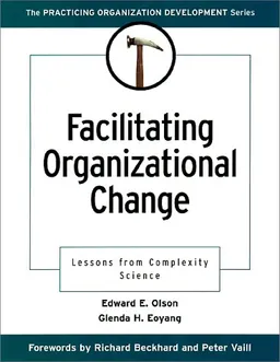 Facilitating Organization Change: Lessons from Complexity Science