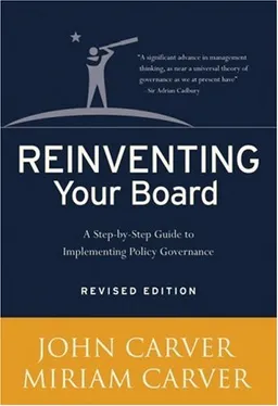Reinventing Your Board: A Step-by-Step Guide to Implementing Policy Governance (J-B Carver Board Governance Series)