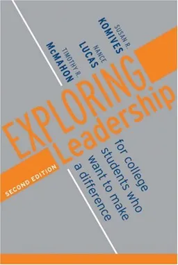 Exploring Leadership: For College Students Who Want to Make a Difference (Jossey Bass Higher and Adult Education Series)