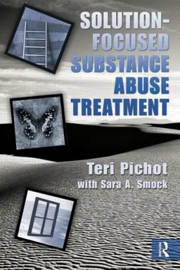 Solution Focused Substance Abuse Therapy