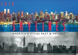Skylines: America's Cities Past and Present: 2010 Wall Calendar