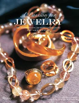 עטיפת הספר A Passion For Jewelry: Secrets to Collecting, Understanding, and Caring for Your Jewelry מאת Laura Fronty