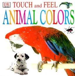 עטיפת הספר Touch and Feel: Animal Colors מאת DK Publishing