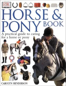 עטיפת הספר DK Horse and Pony Book מאת Carolyn Henderson