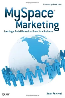MySpace Marketing: Creating a Social Network to Boom Your Business