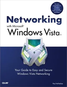 עטיפת הספר Networking with Microsoft Windows Vista: Your Guide to Easy and Secure Windows Vista Networking מאת Paul McFedries