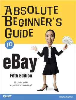 Absolute Beginner's Guide to eBay (5th Edition)