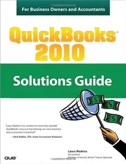 QuickBooks 2010 Solutions Guide for Business Owners and Accountants