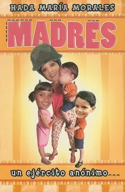 Madres/ Mothers: Un ejercito anonimo/ An Anonymous Army (Spanish Edition)