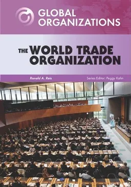 The World Trade Organization (Global Organizations)