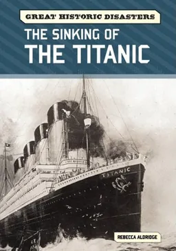 The Sinking of the Titanic (Great Historic Disasters)