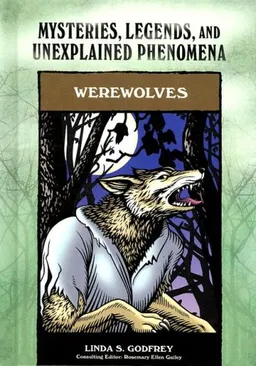 Werewolves (Mysteries, Legends, and Unexplained Phenomena)