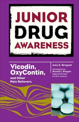 Vicodin, OxyContin, and Other Pain Relievers (Junior Drug Awareness)