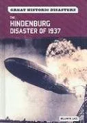 The Hindenburg Disaster of 1937 (Great Historic Disasters)