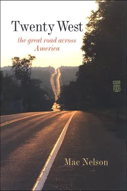 עטיפת הספר Twenty West: The Great Road Across America מאת Mac Nelson