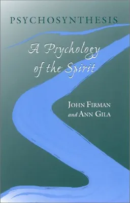 עטיפת הספר Psychosynthesis: A Psychology of the Spirit (Suny Series in Transpersonal and Humanistic Psychology) מאת John Firman