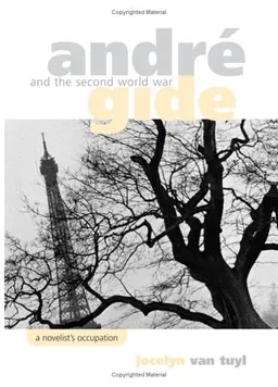עטיפת הספר Andre Gide and the Second World War: A Novelist's Occupation מאת Jocelyn Van Tuyl