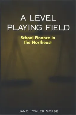 עטיפת הספר A Level Playing Field: School Finance in the Northeast מאת Jane Fowler Morse