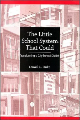 עטיפת הספר The Little School System That Could: Transforming a City School District (S U N Y Series on Educational Leadership) מאת Daniel L. Duke