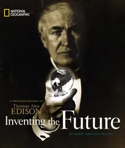 Inventing the Future: A Photobiography of Thomas Alva Edison (Photobiographies)