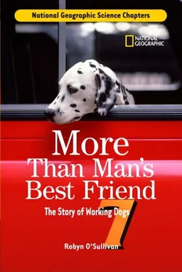 Science Chapters: More Than Man's Best Friend: The Story of  Working Dogs