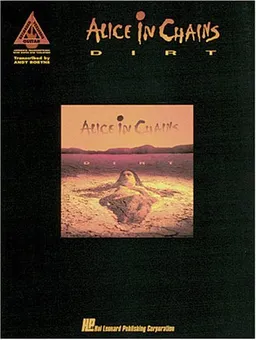 Alice In Chains - Dirt [Authentic Transcriptions with Notes and Tablatures] [Guitar Recorded Versions]