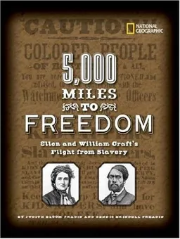 5,000 Miles to Freedom: Ellen and William Craft's Flight from Slavery