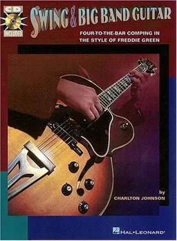 Swing and Big Band Guitar: Four-To-The Bar Comping in the Style of Freddie Green
