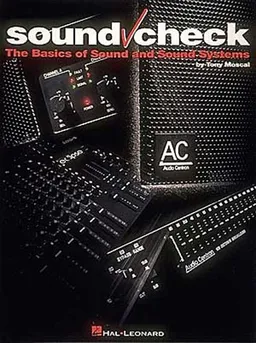 Sound Check: The Basics of Sound and Sound Systems (Book)