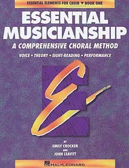 Essential Musicianship: A Comprehensive Choral Method : Voice Theory Sight-Reading Performance (Essential Elements Choir)